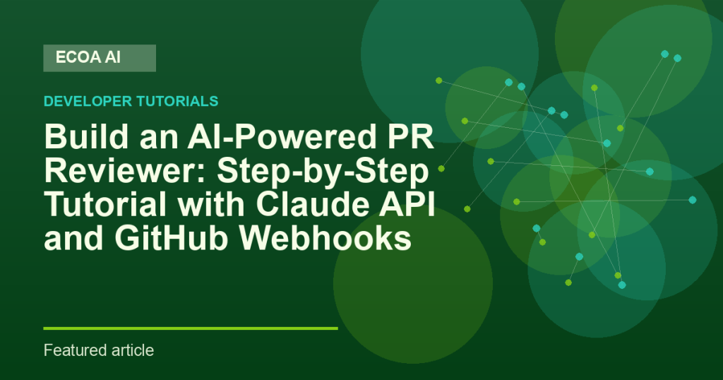Build an AI-Powered PR Reviewer: Step-by-Step Tutorial with Claude API and GitHub Webhooks