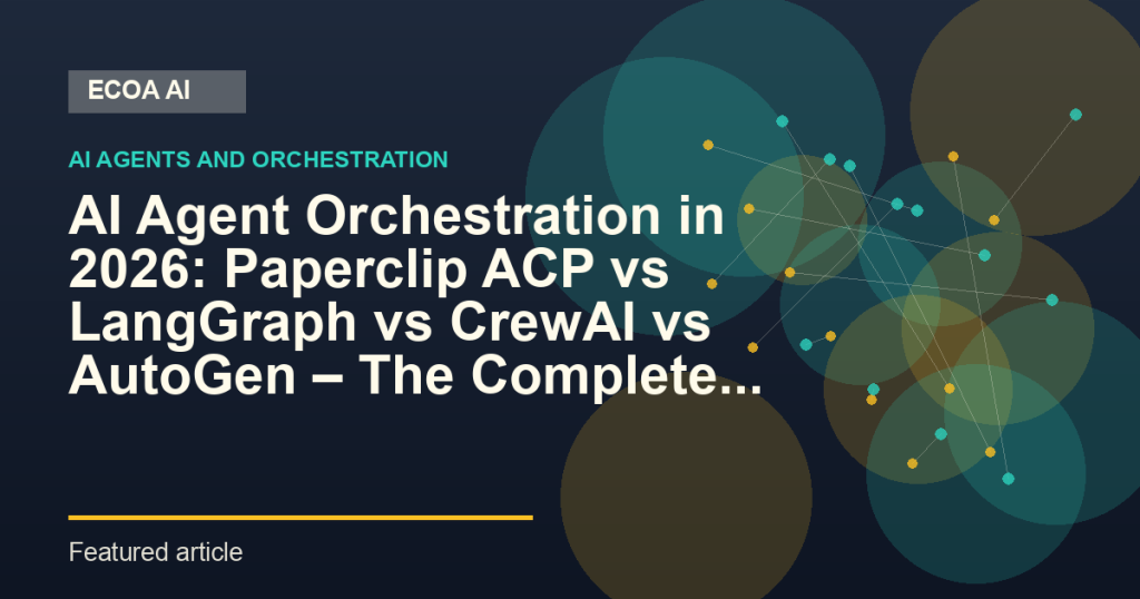 AI Agent Orchestration in 2026: Paperclip ACP vs LangGraph vs CrewAI vs AutoGen – The Complete Guide