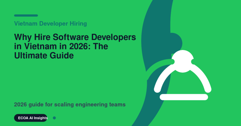 Why Hire Software Developers in Vietnam in 2026: The Ultimate Guide