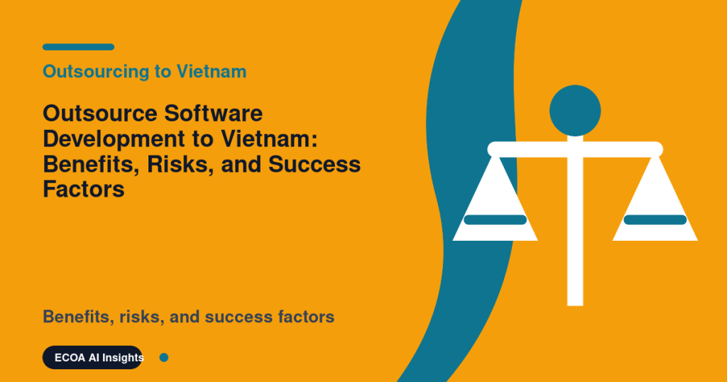 Outsource Software Development to Vietnam: Benefits, Risks, and Success Factors