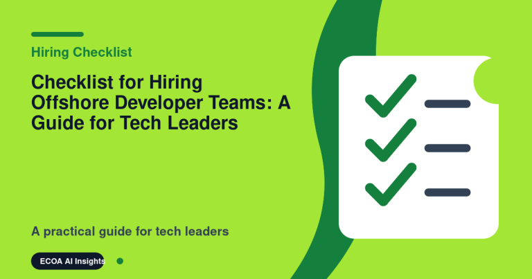 Checklist for Hiring Offshore Developer Teams: A Guide for Tech Leaders