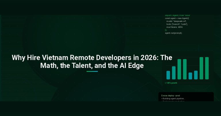 Why Hire Vietnam Remote Developers in 2026: The Math, the Talent, and the AI Edge