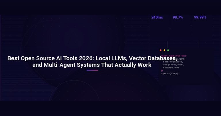 Best Open Source AI Tools 2026: Local LLMs, Vector Databases, and Multi-Agent Systems That Actually Work