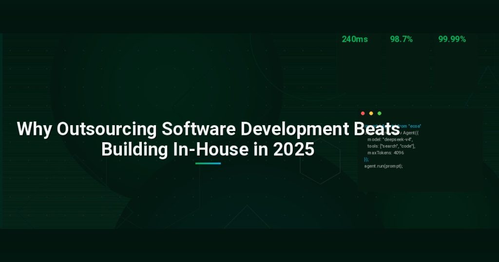 Why Outsourcing Software Development Beats Building In-House in 2025