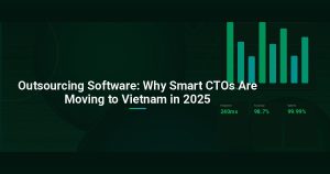 Outsourcing Software: Why Smart CTOs Are Moving to Vietnam in 2025
