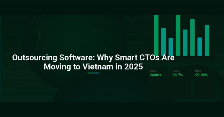 Outsourcing Software: Why Smart CTOs Are Moving to Vietnam in 2025