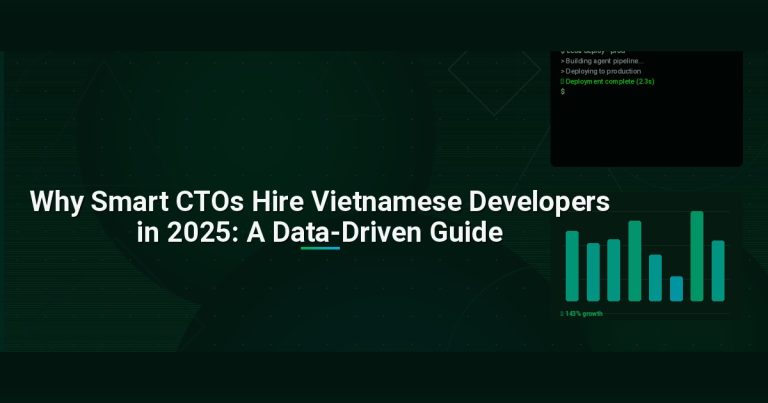 Why Smart CTOs Hire Vietnamese Developers in 2025: A Data-Driven Guide