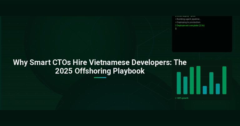 Why Smart CTOs Hire Vietnamese Developers: The 2025 Offshoring Playbook