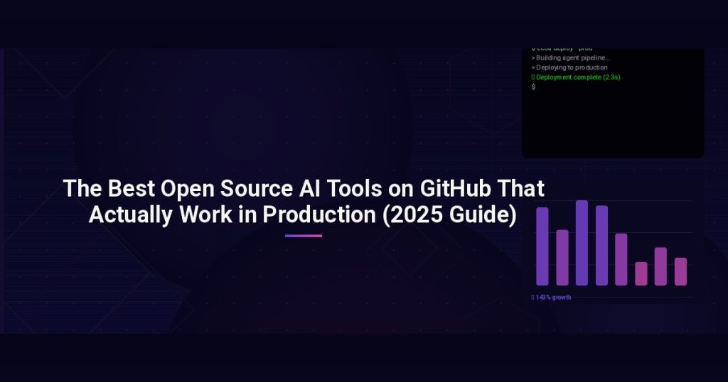 The Best Open Source AI Tools on GitHub That Actually Work in Production (2025 Guide)