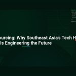 Vietnam Outsourcing: Why Southeast Asia’s Tech Hub Is Engineering the Future