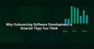 Why Outsourcing Software Development Is Smarter Than You Think