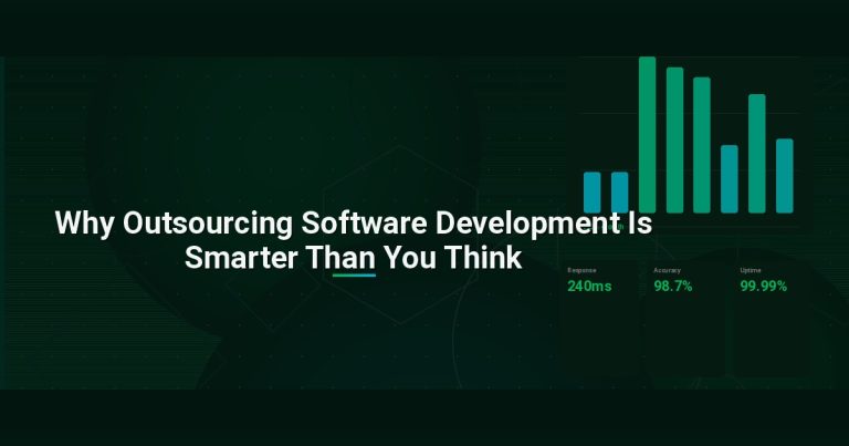 Why Outsourcing Software Development Is Smarter Than You Think