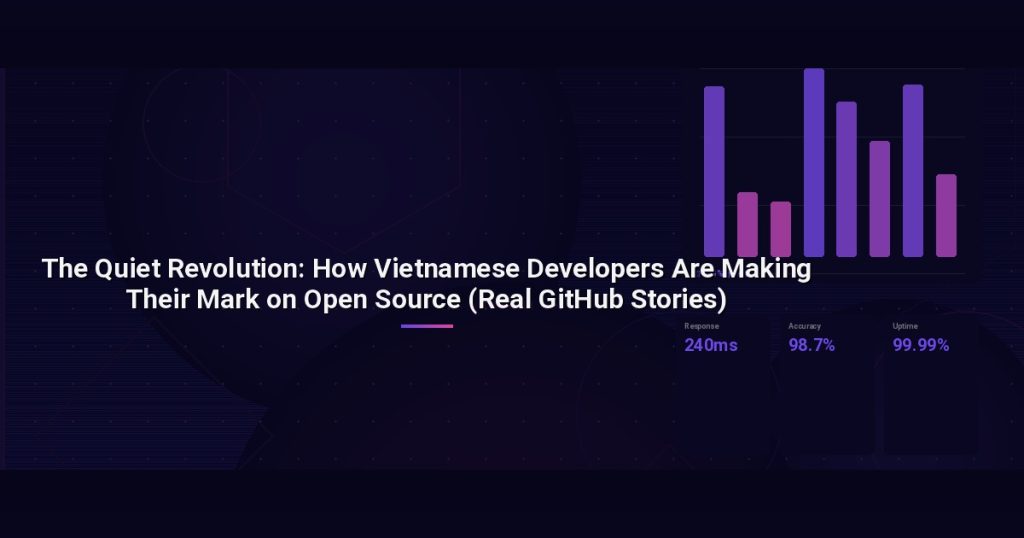 The Quiet Revolution: How Vietnamese Developers Are Making Their Mark on Open Source (Real GitHub Stories)