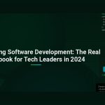 Outsourcing Software Development: The Real Playbook for Tech Leaders in 2024