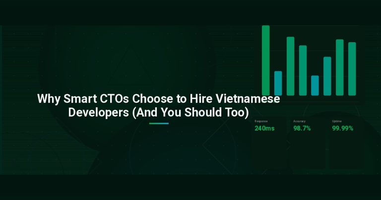 Why Smart CTOs Choose to Hire Vietnamese Developers (And You Should Too)
