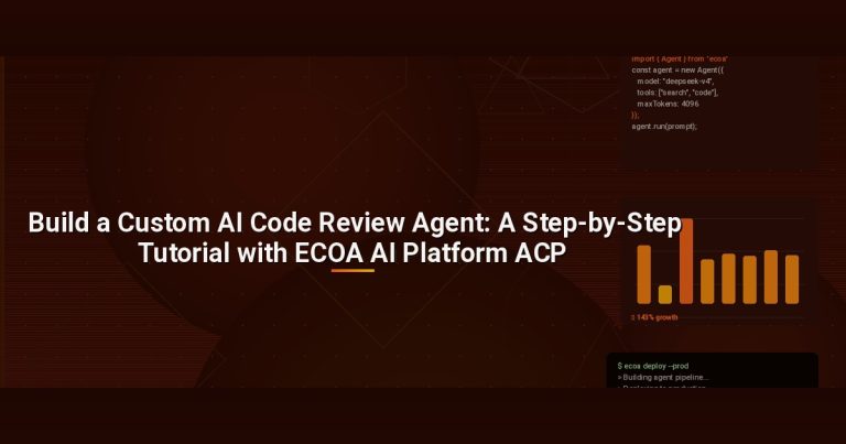 Build a Custom AI Code Review Agent: A Step-by-Step Tutorial with ECOA AI Platform ACP