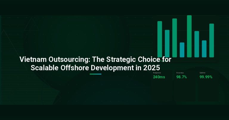 Vietnam Outsourcing: The Strategic Choice for Scalable Offshore Development in 2025