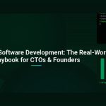 Outsourcing Software Development: The Real-World Playbook for CTOs & Founders