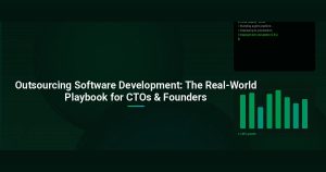 Outsourcing Software Development: The Real-World Playbook for CTOs & Founders
