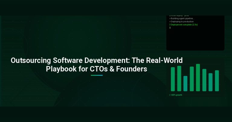 Outsourcing Software Development: The Real-World Playbook for CTOs & Founders
