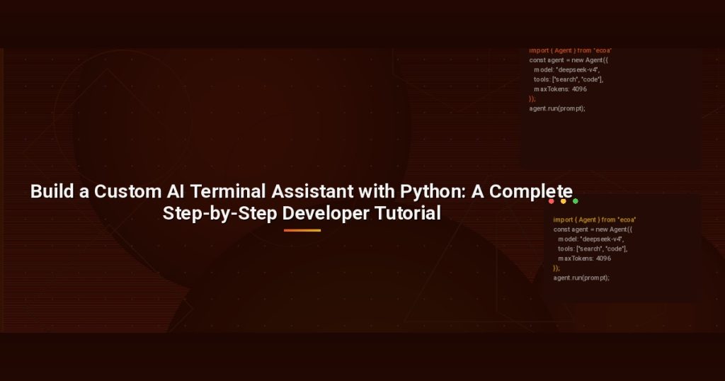 Build a Custom AI Terminal Assistant with Python: A Complete Step-by-Step Developer Tutorial
