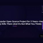 I Maintained a Popular Open Source Project for 3 Years—Here’s What Actually Kills Them (And It’s Not What You Think)
