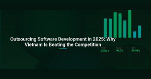 Outsourcing Software Development in 2025: Why Vietnam Is Beating the Competition