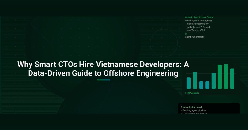 Why Smart CTOs Hire Vietnamese Developers: A Data-Driven Guide to Offshore Engineering