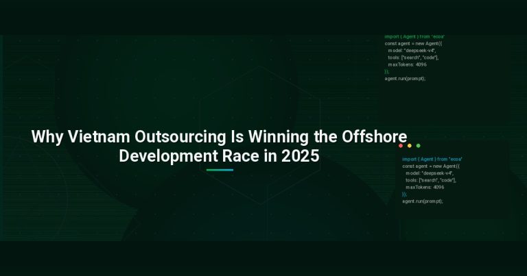 Why Vietnam Outsourcing Is Winning the Offshore Development Race in 2025