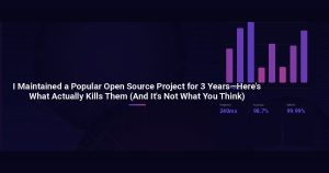 I Maintained a Popular Open Source Project for 3 Years—Here’s What Actually Kills Them (And It’s Not What You Think)