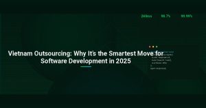Vietnam Outsourcing: Why It’s the Smartest Move for Software Development in 2025