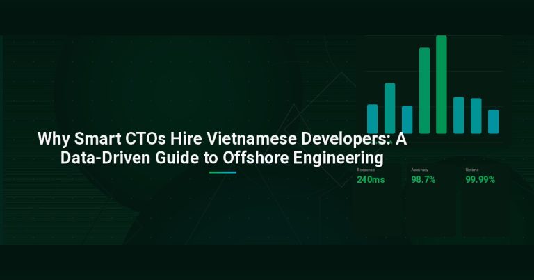 Why Smart CTOs Hire Vietnamese Developers: A Data-Driven Guide to Offshore Engineering
