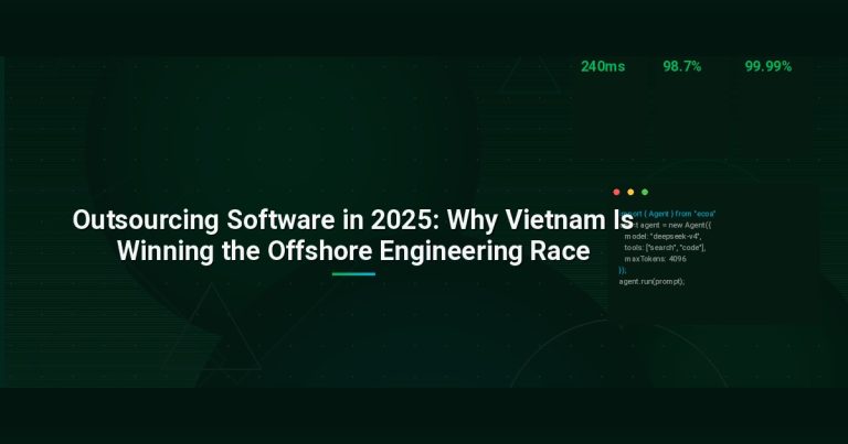 Outsourcing Software in 2025: Why Vietnam Is Winning the Offshore Engineering Race