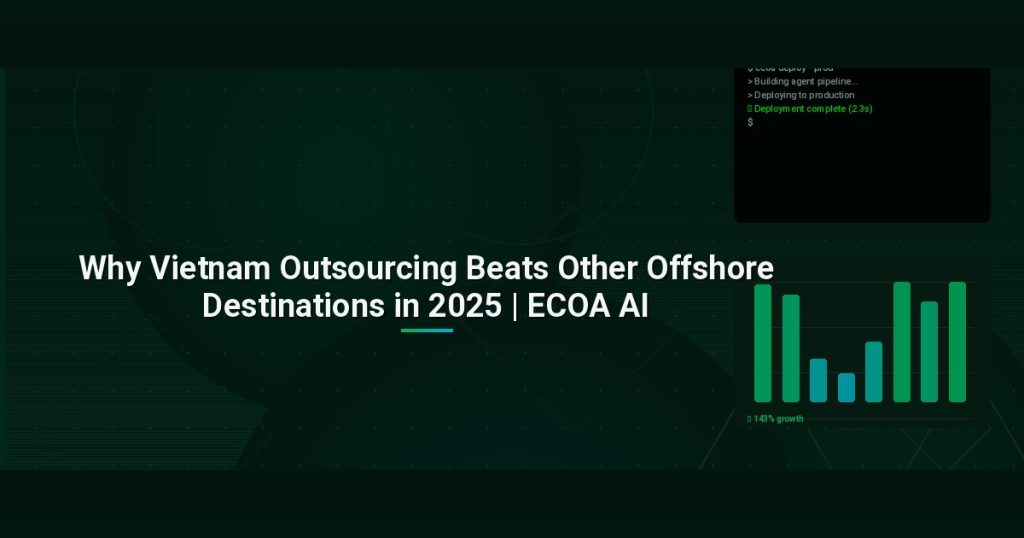 Why Vietnam Outsourcing Beats Other Offshore Destinations in 2025 | ECOA AI