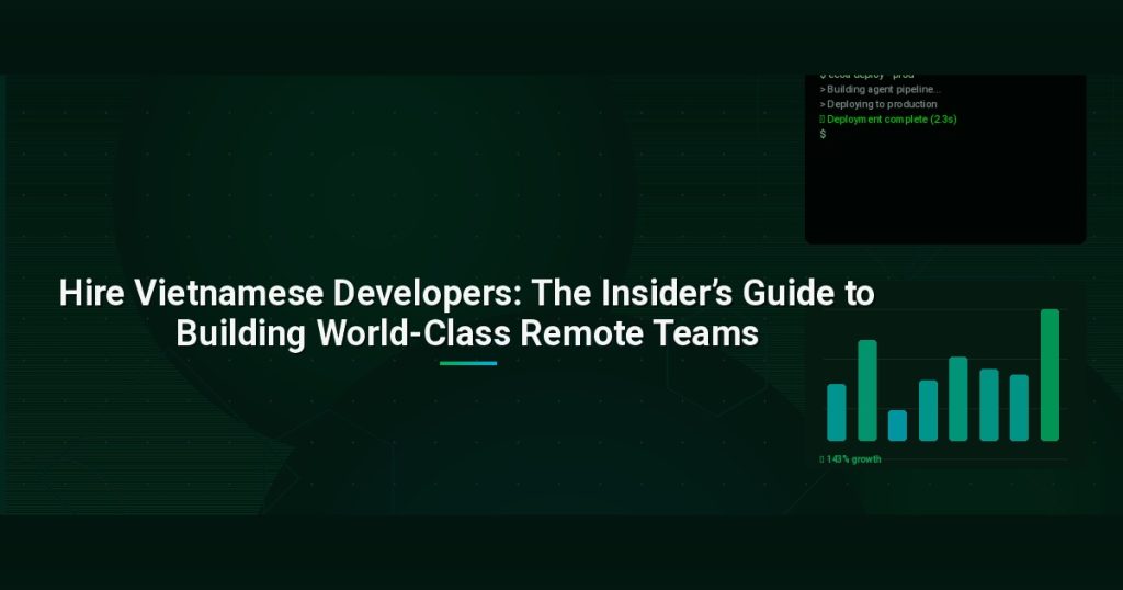 Hire Vietnamese Developers: The Insider’s Guide to Building World‑Class Remote Teams