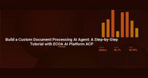 Build a Custom Document Processing AI Agent: A Step-by-Step Tutorial with ECOA AI Platform ACP