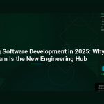Outsourcing Software Development in 2025: Why Vietnam Is the New Engineering Hub