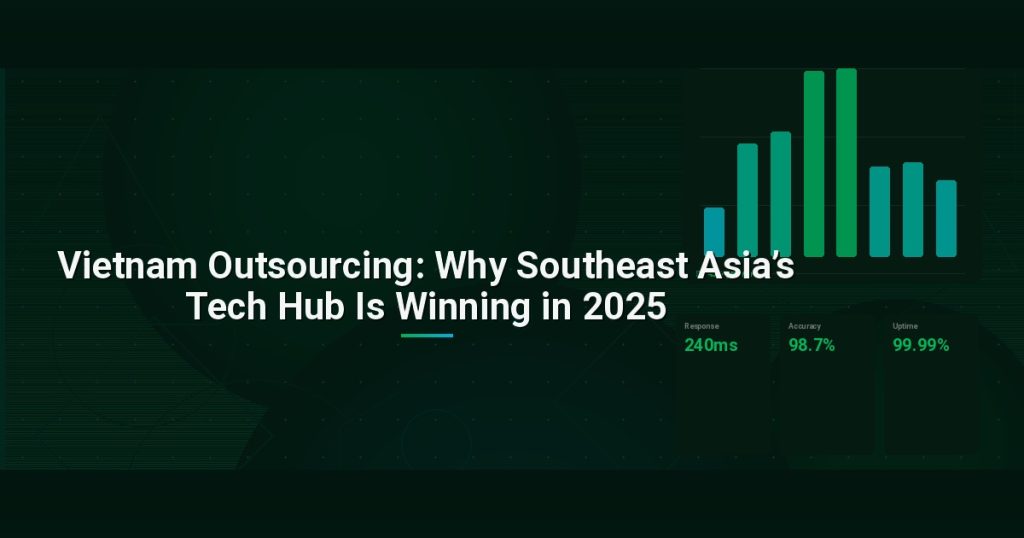 Vietnam Outsourcing: Why Southeast Asia’s Tech Hub Is Winning in 2025