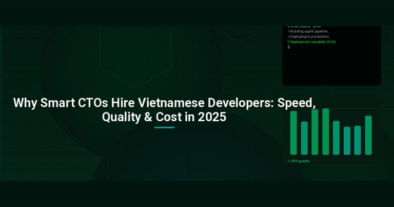 Why Smart CTOs Hire Vietnamese Developers: Speed, Quality & Cost in 2025