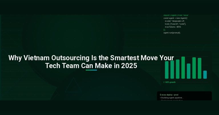 Why Vietnam Outsourcing Is the Smartest Move Your Tech Team Can Make in 2025