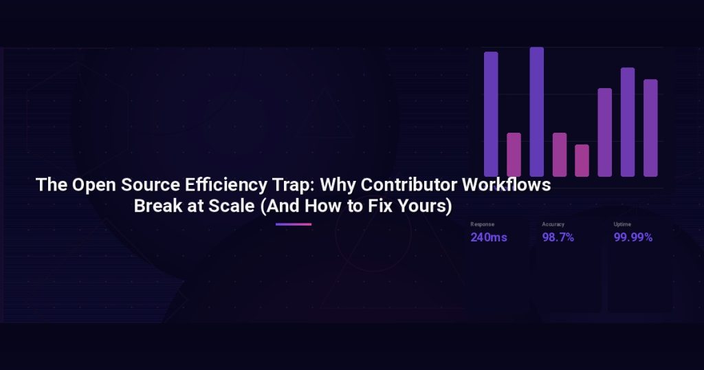 The Open Source Efficiency Trap: Why Contributor Workflows Break at Scale (And How to Fix Yours)
