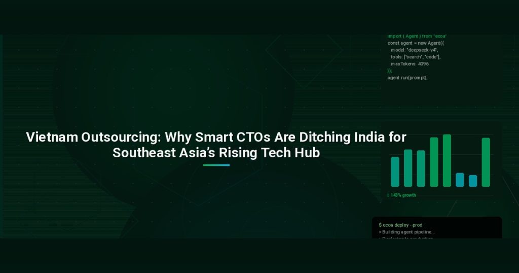 Vietnam Outsourcing: Why Smart CTOs Are Ditching India for Southeast Asia’s Rising Tech Hub