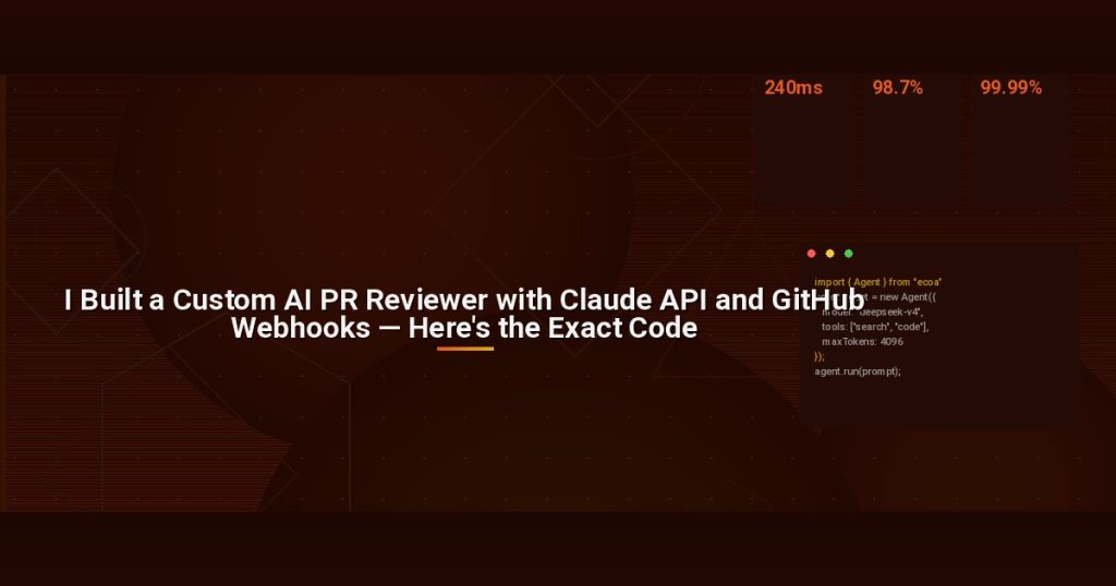 I Built a Custom AI PR Reviewer with Claude API and GitHub Webhooks — Here’s the Exact Code