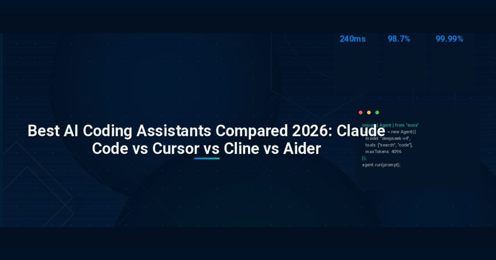 Best AI Coding Assistants Compared 2026: Claude Code vs Cursor vs Cline vs Aider