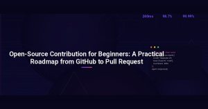 Open-Source Contribution for Beginners: A Practical Roadmap from GitHub to Pull Request