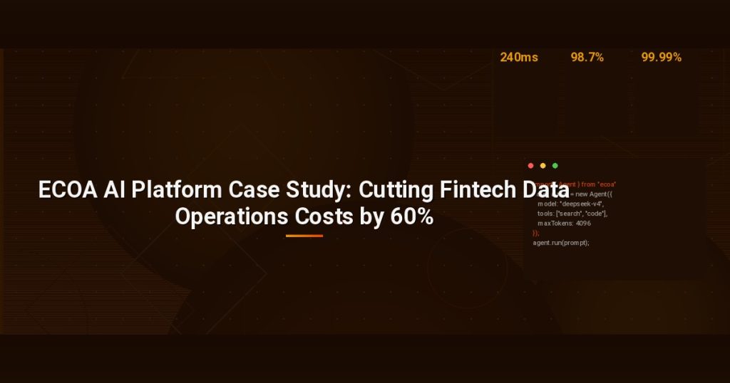 ECOA AI Platform Case Study: Cutting Fintech Data Operations Costs by 60%