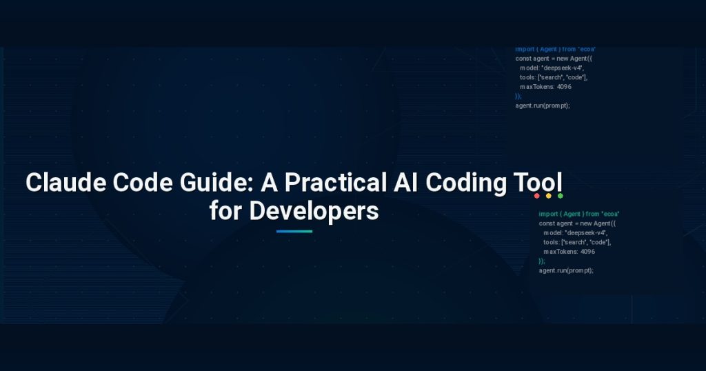 Claude Code Guide: A Practical AI Coding Tool for Developers