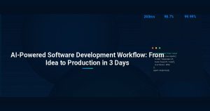 AI-Powered Software Development Workflow: From Idea to Production in 3 Days